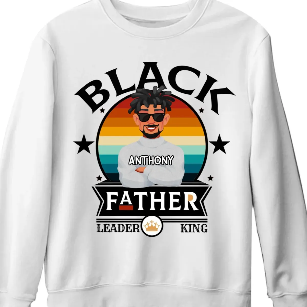 Father - Black Father Leader King - Personalized Unisex T-shirt, Hoodie, Sweatshirt